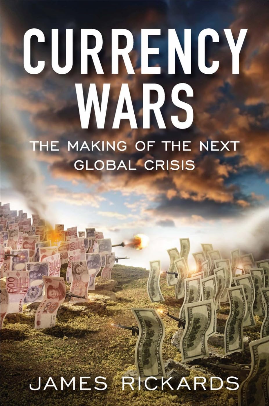 Currency Wars: The Making of the Next Global Crisis - 6520