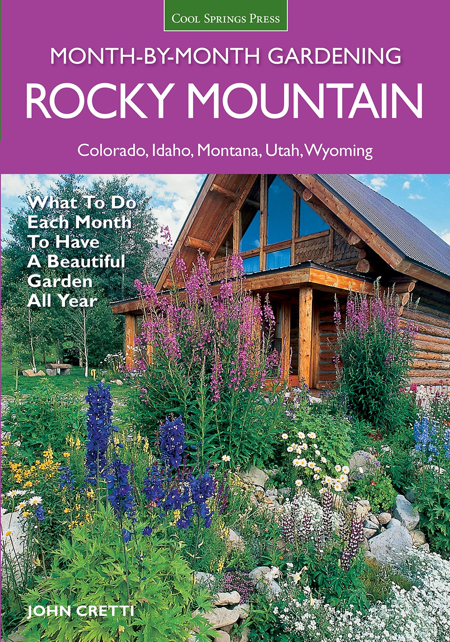 Rocky Mountain Month-By-Month Gardening: What to Do Each Month to Have A Beautiful Garden All Year - Colorado, Idaho, Montana, Utah, Wyoming - 6452