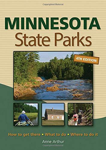 Minnesota State Parks: How to Get There, What to Do, Where to Do It - 557