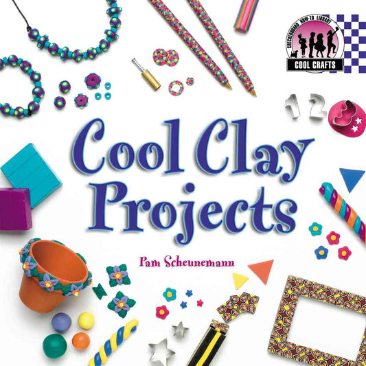 Cool Clay Projects (Cool Crafts) - 7698