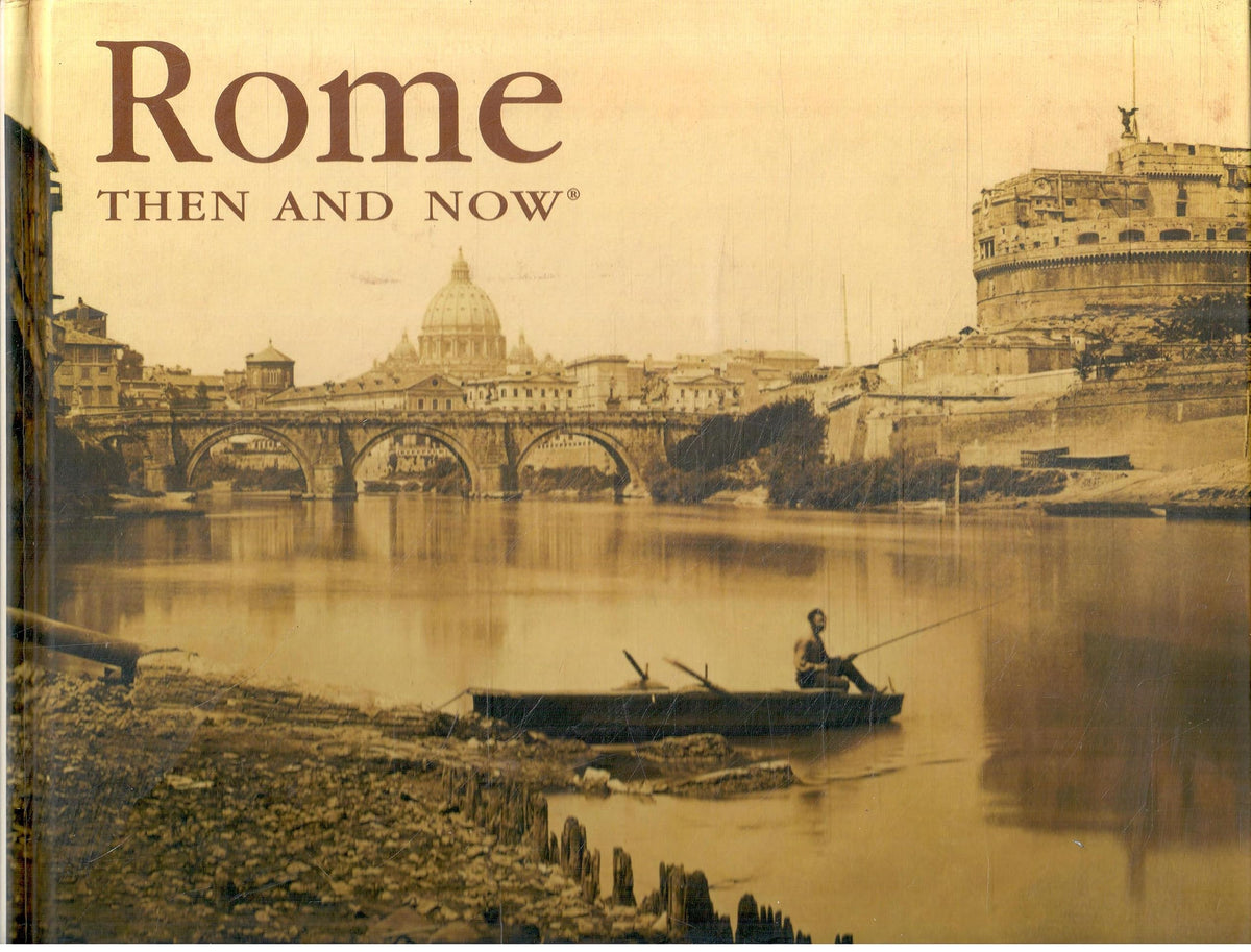 Rome: Then & Now