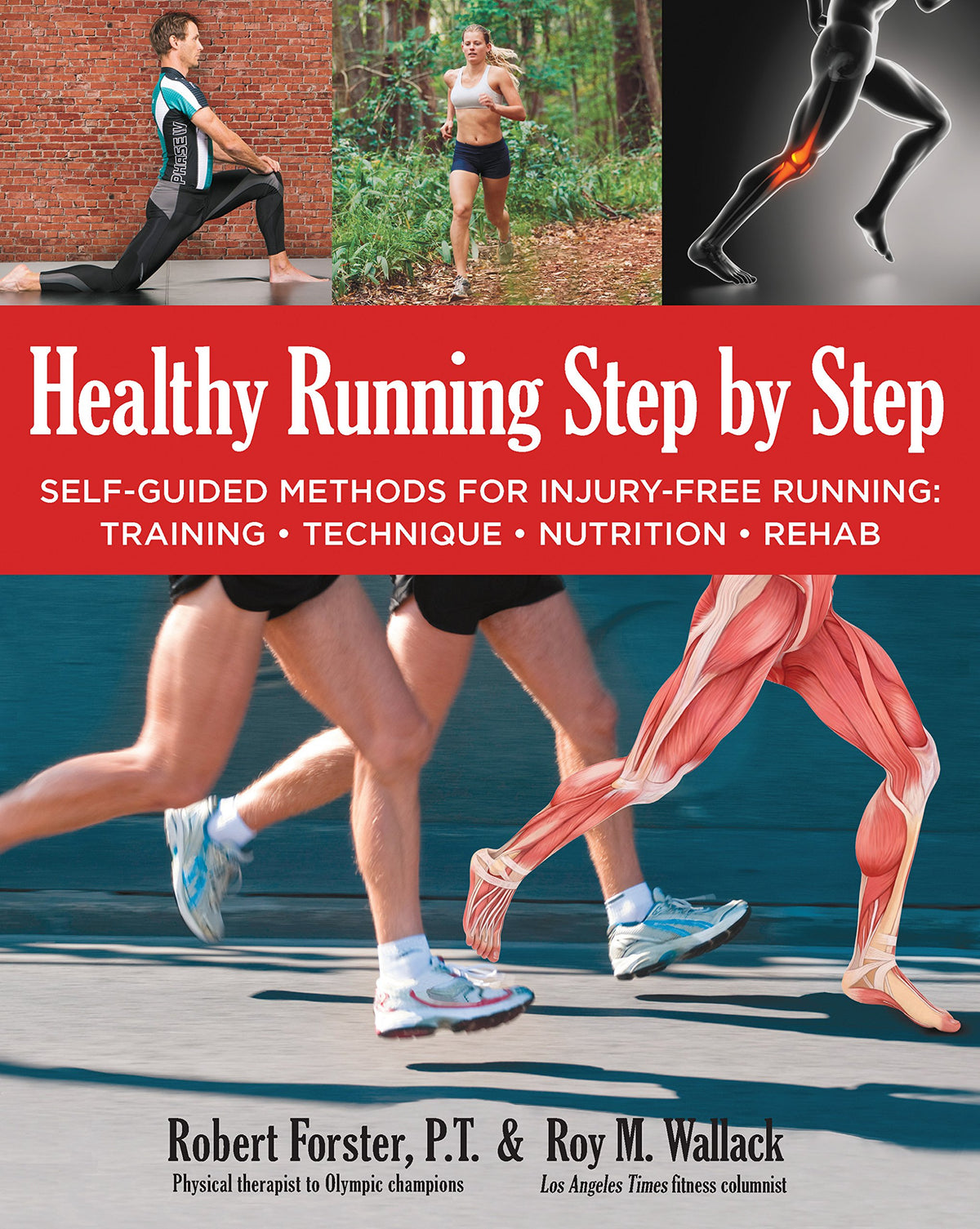 Healthy Running Step by Step: Self-Guided Methods for Injury-Free Running: Training - Technique - Nutrition - Rehab