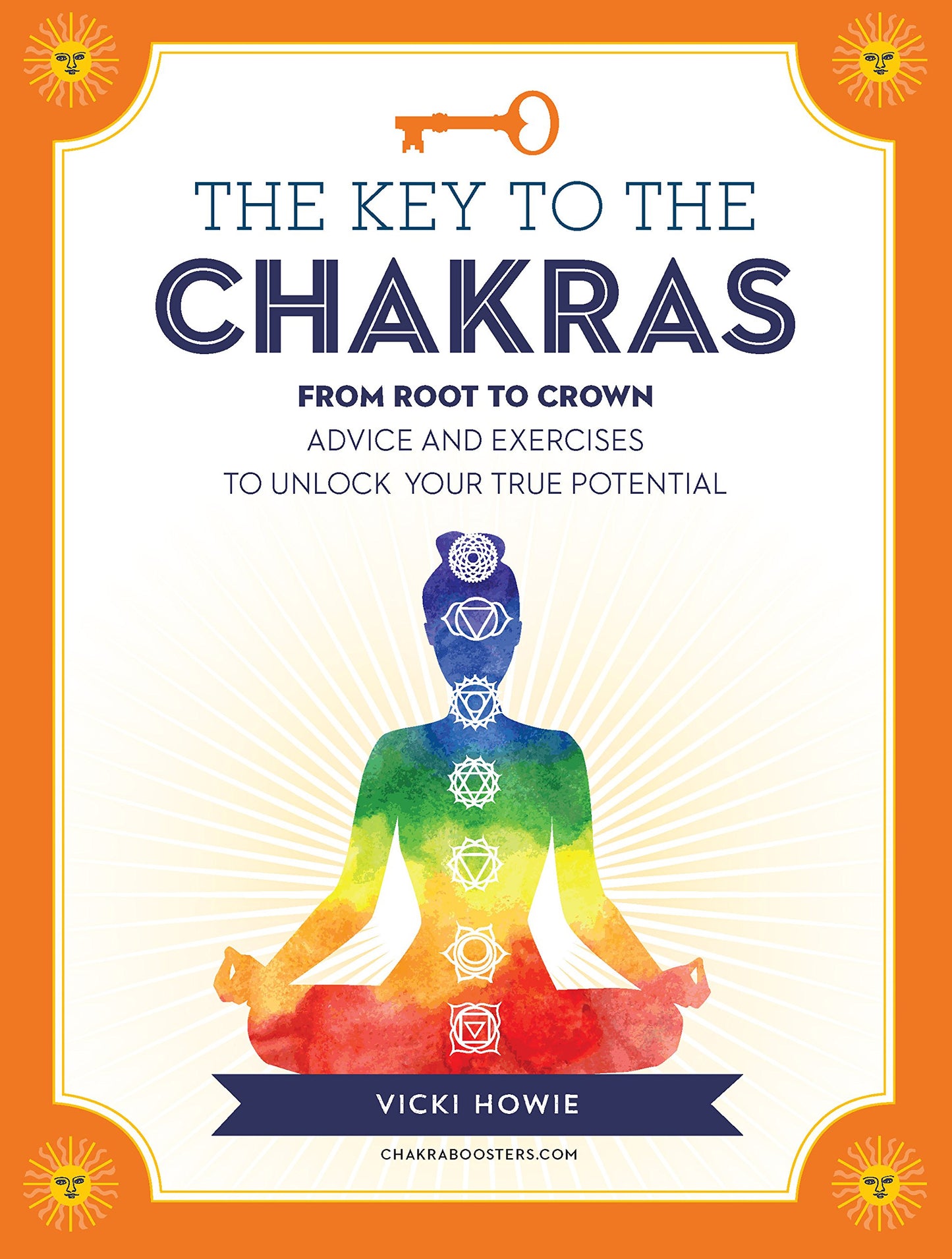 The Key to the Chakras: From Root to Crown: Advice and Exercises to Unlock Your True Potential (Keys To) - 5115