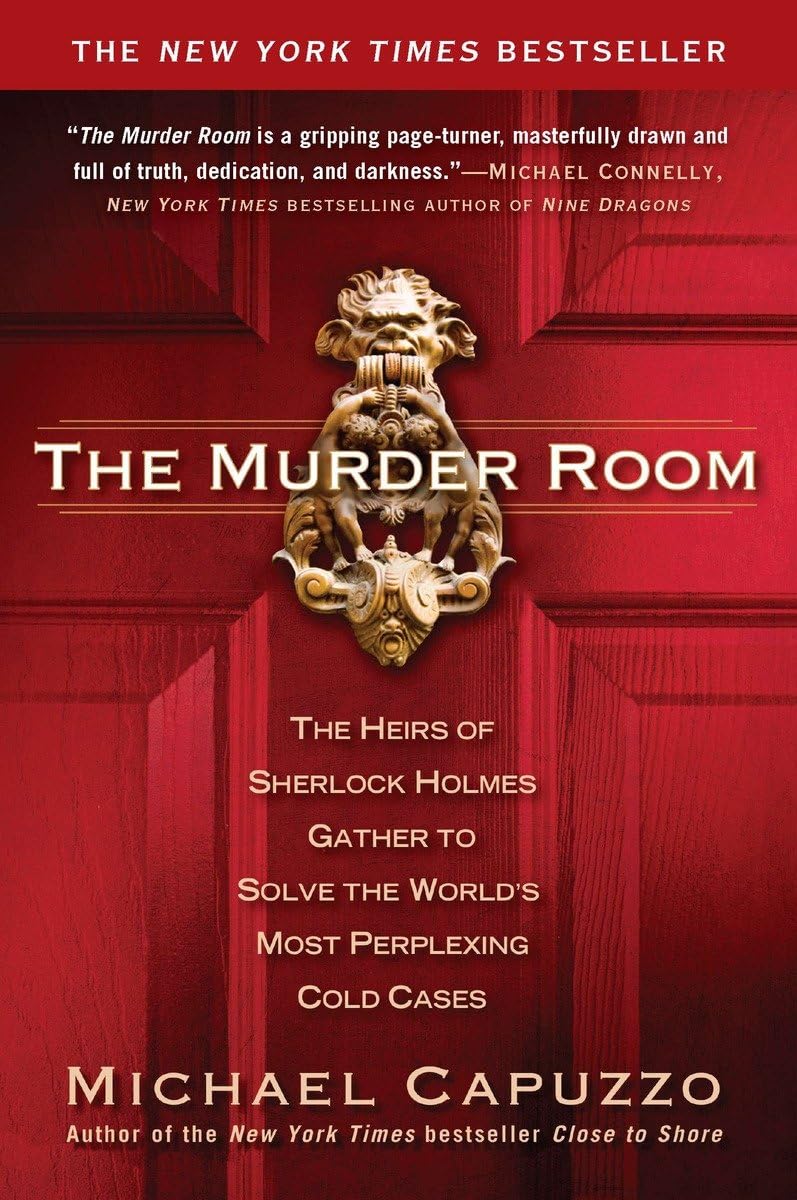 The Murder Room: The Heirs of Sherlock Holmes Gather to Solve the World's Most Perplexing Cold Cases - 1385