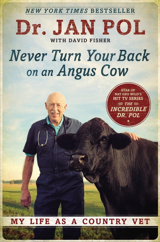 Never Turn Your Back on an Angus Cow: My Life as a Country Vet - 5693