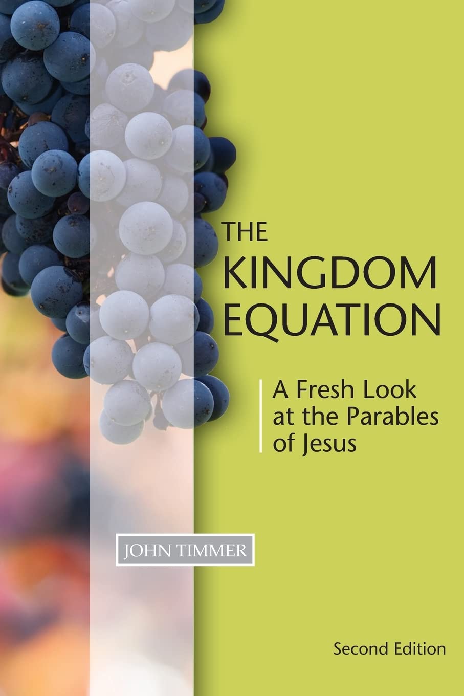 The Kingdom Equation: A Fresh Look at the Parables of Jesus