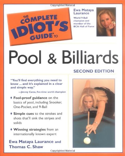 The Complete Idiot's Guide to Pool And Billiards, 2nd Edition