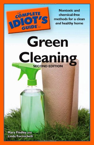 The Complete Idiot's Guide to Green Cleaning, 2nd Edition - 9212