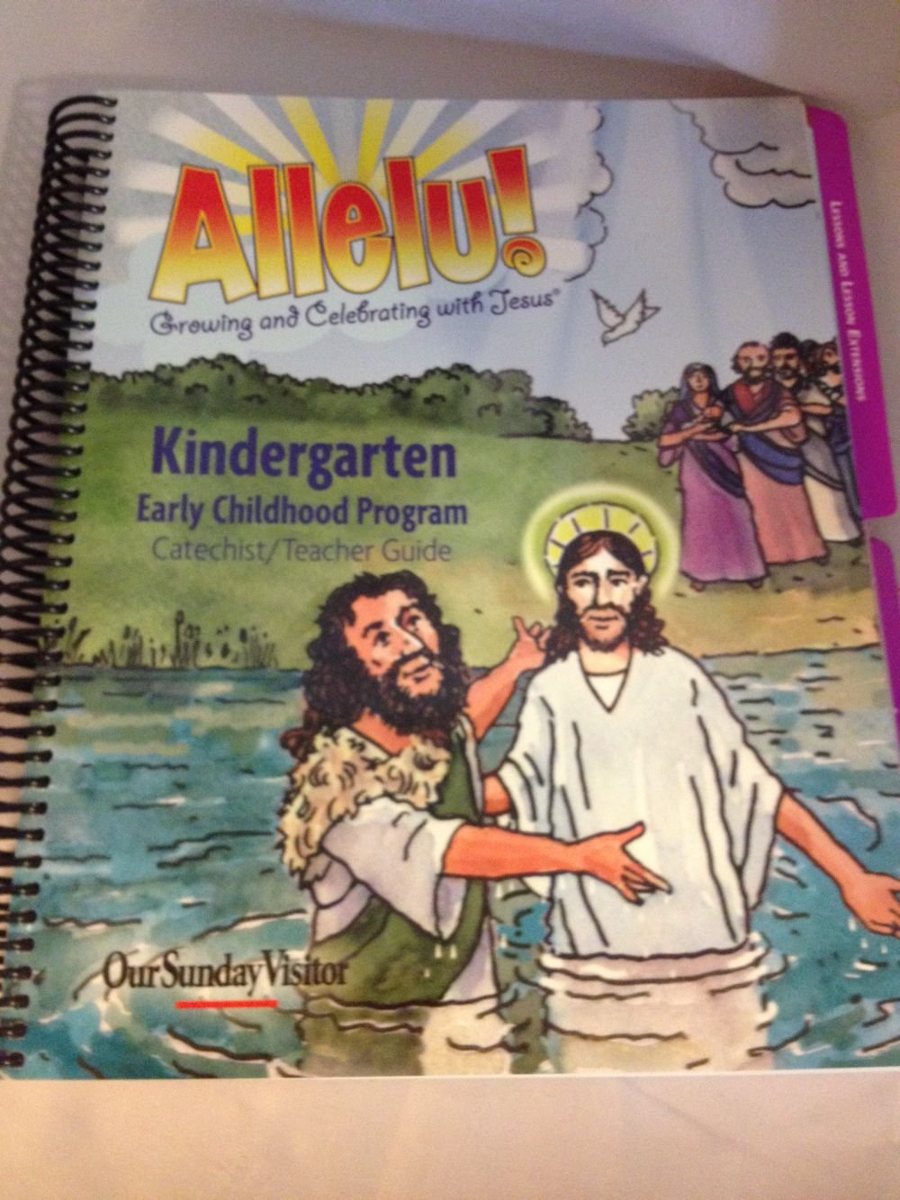 Allelu! Growing and Celebrating with Jesus Kindergarten Early Childhood Program Catechist/Teacher Guide