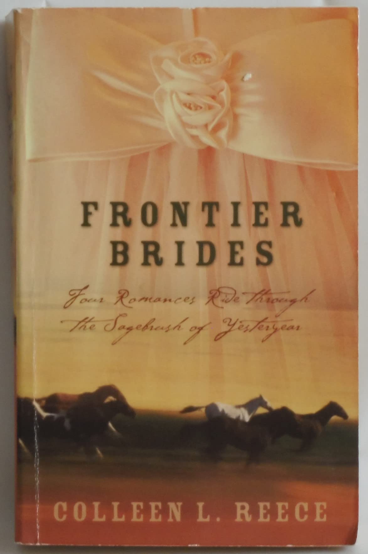 Frontier Brides: Silence in the Sage/Whispers in the Wilderness/Music in the Mountains/Captives of the Canyon (Heartsong Novella Collection)