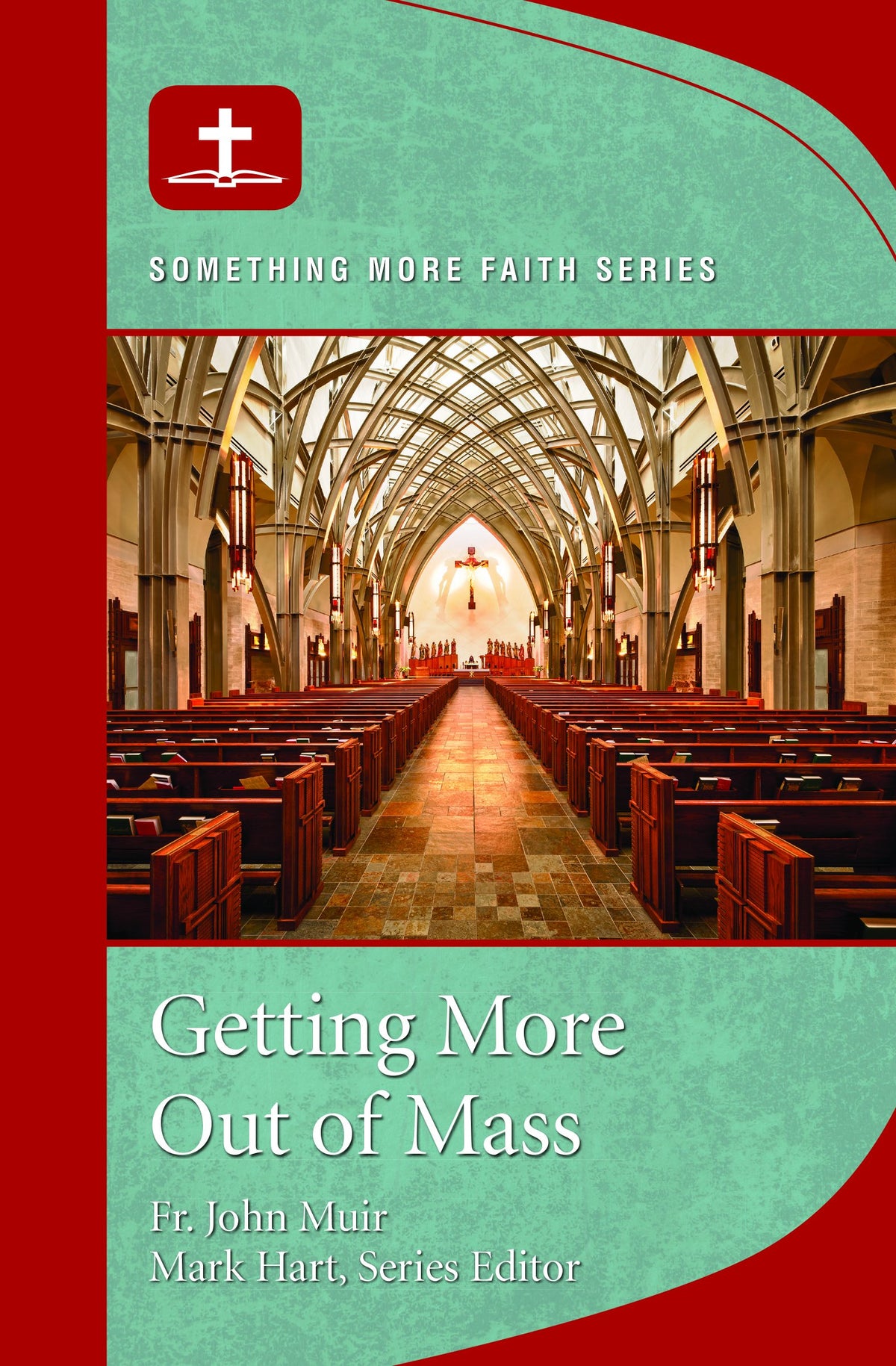 Getting More Out of Mass (Something More Faith)