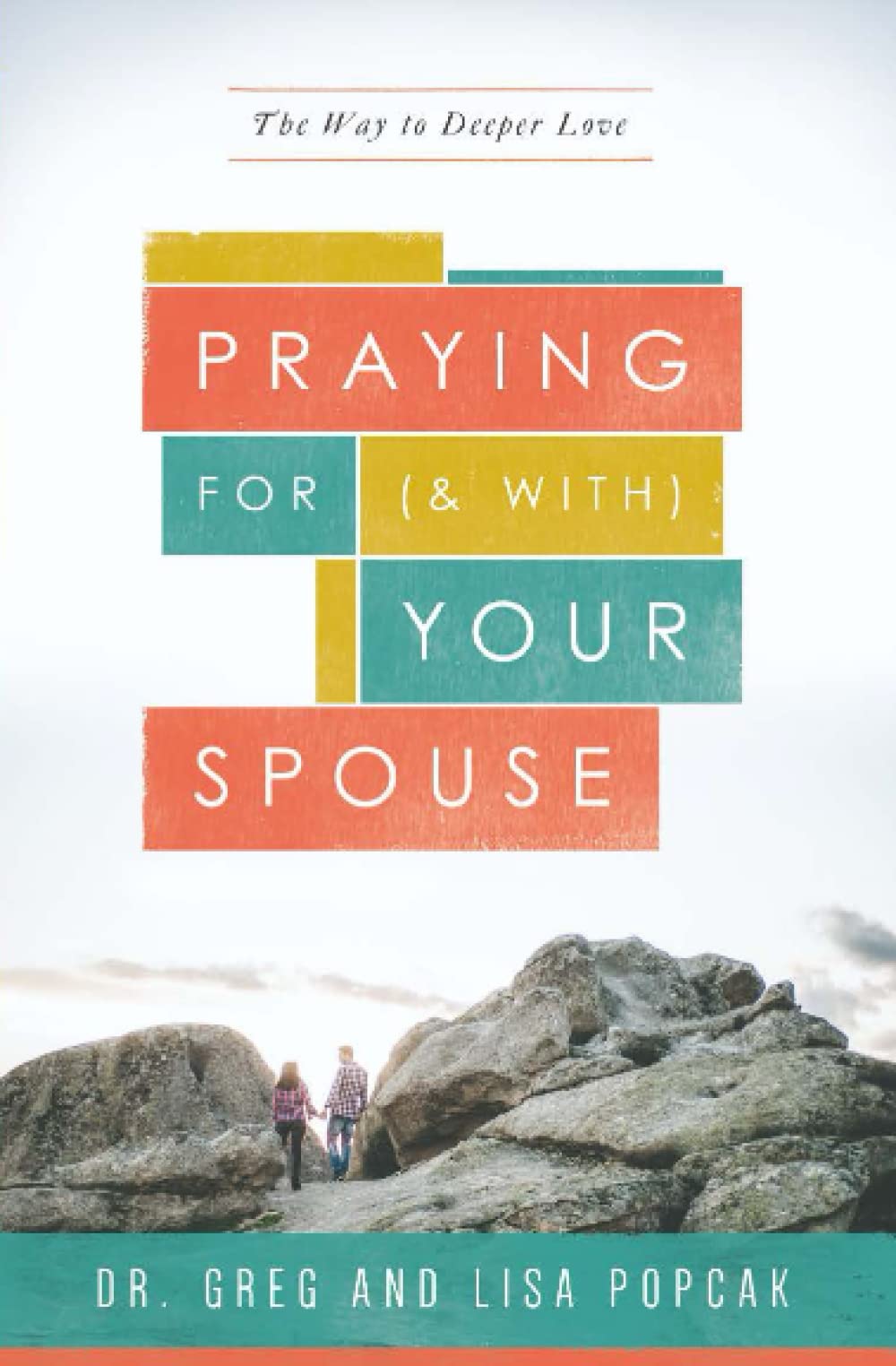 Praying for (and With) Your Spouse: The Way to Deeper Love