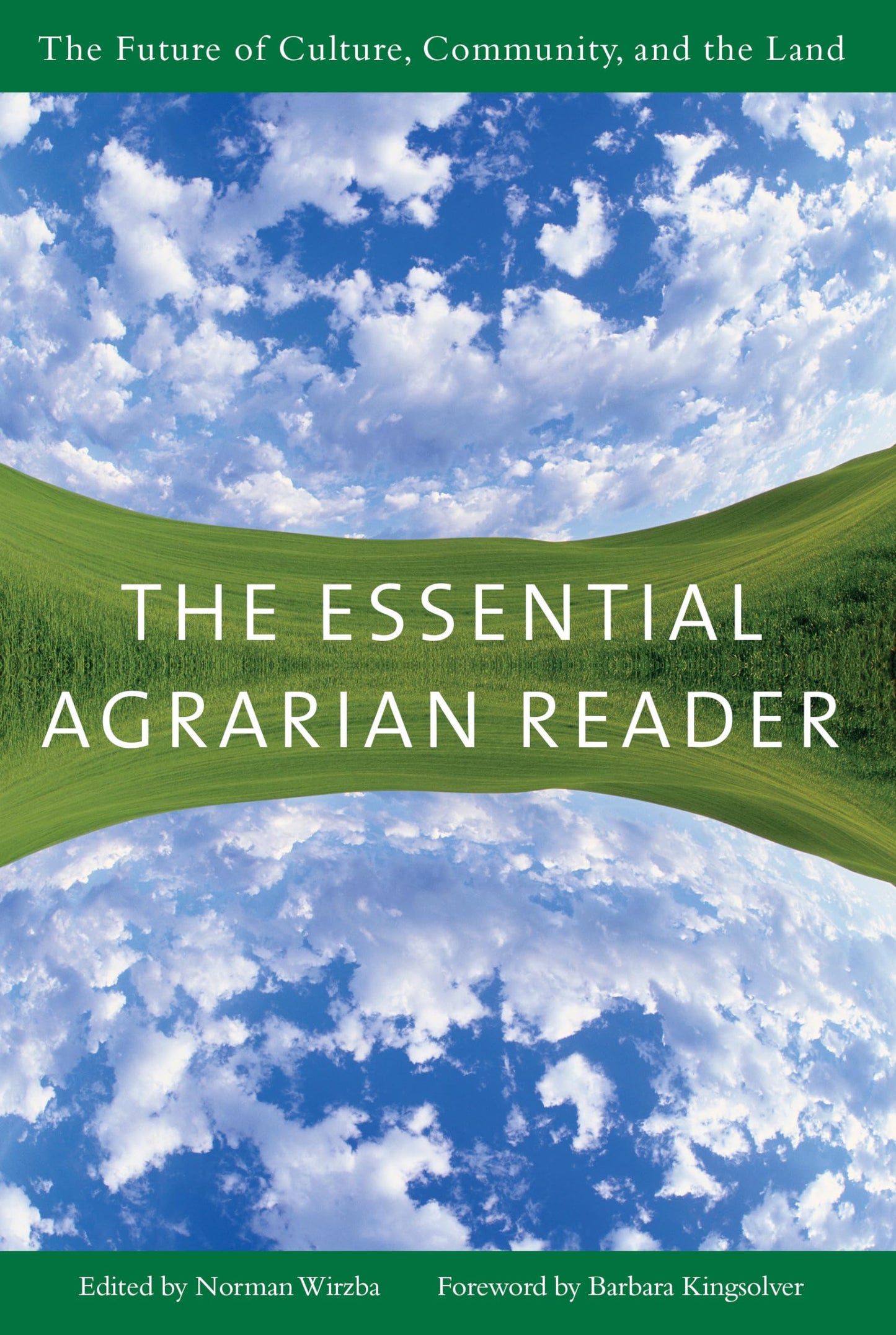 The Essential Agrarian Reader: The Future of Culture, Community, and the Land