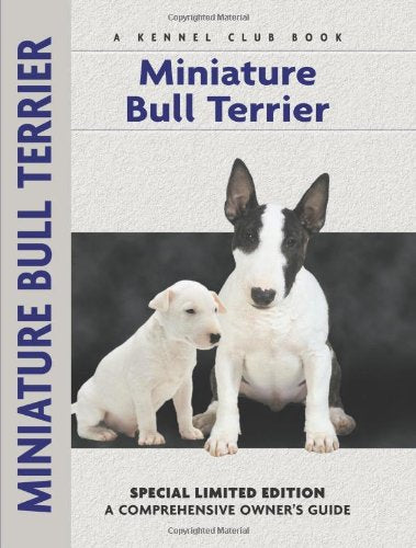 Miniature Bull Terrier (Comprehensive Owner's Guide)
