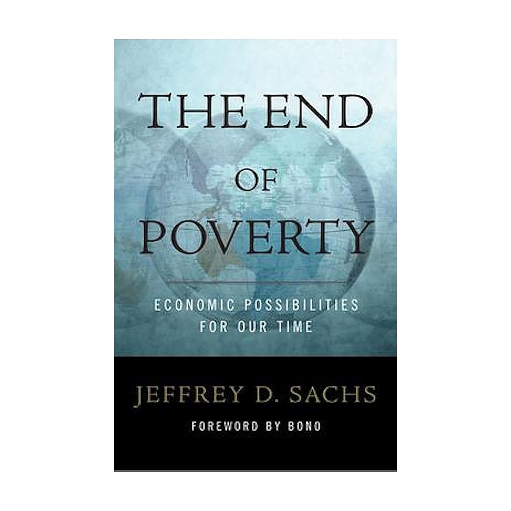 THE END OF POVERTY: ECONOMIC POS