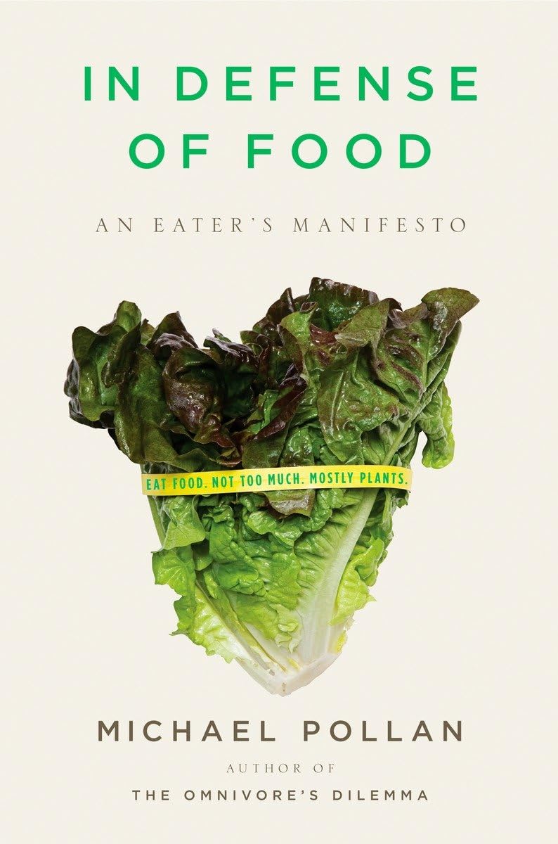 IN DEFENSE OF FOOD: AN EATER'S M