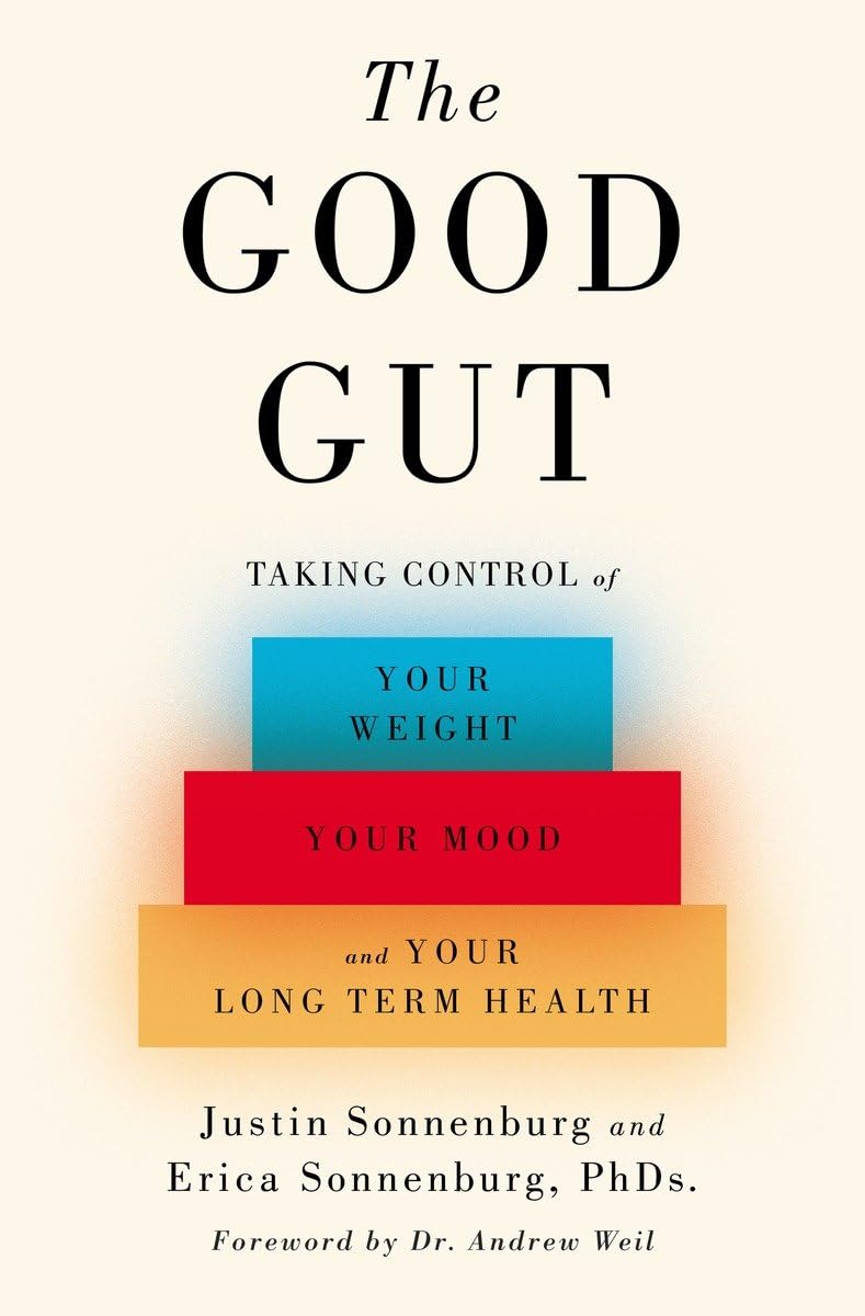The Good Gut: Taking Control of Your Weight, Your Mood, and Your Long-term Health - 9323