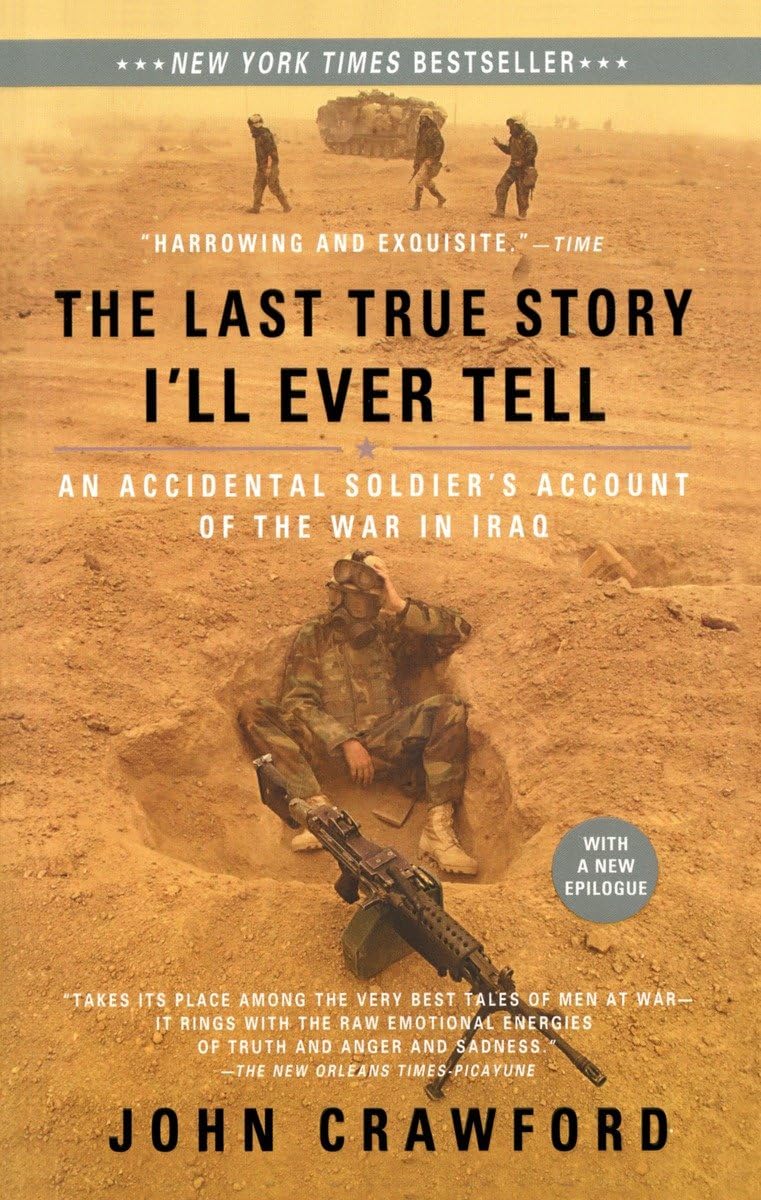 The Last True Story I'll Ever Tell: An Accidental Soldier's Account of the War in Iraq - 4086