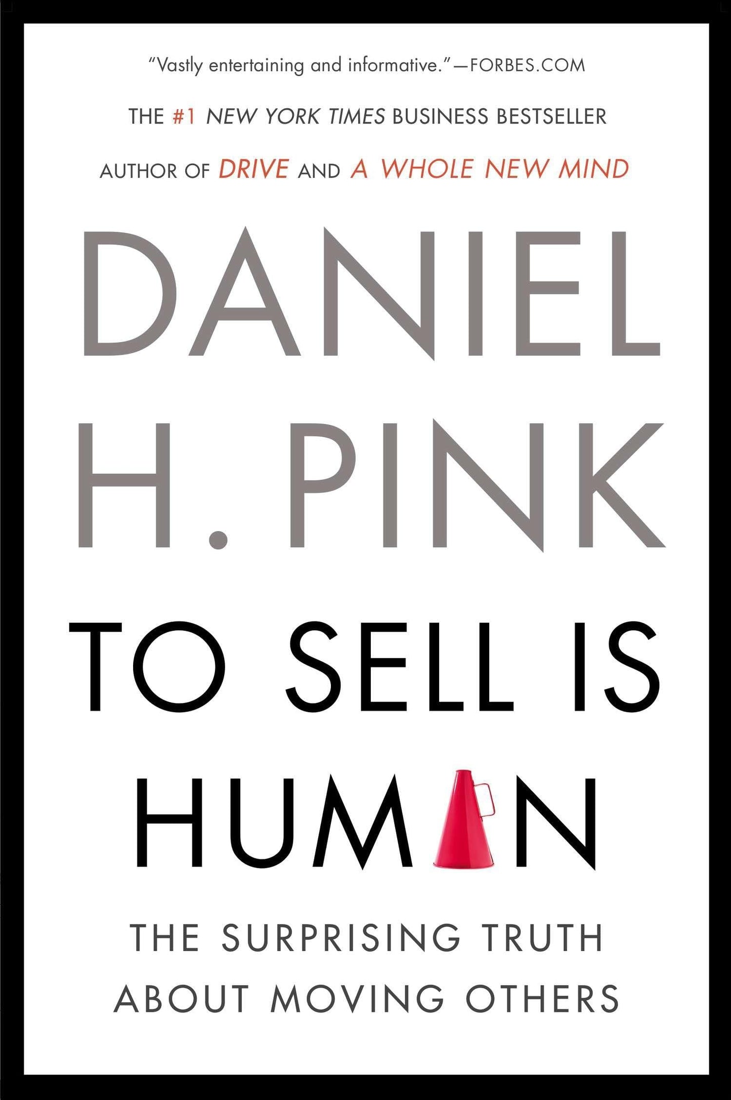 TO SELL IS HUMAN: THE SURPRISING