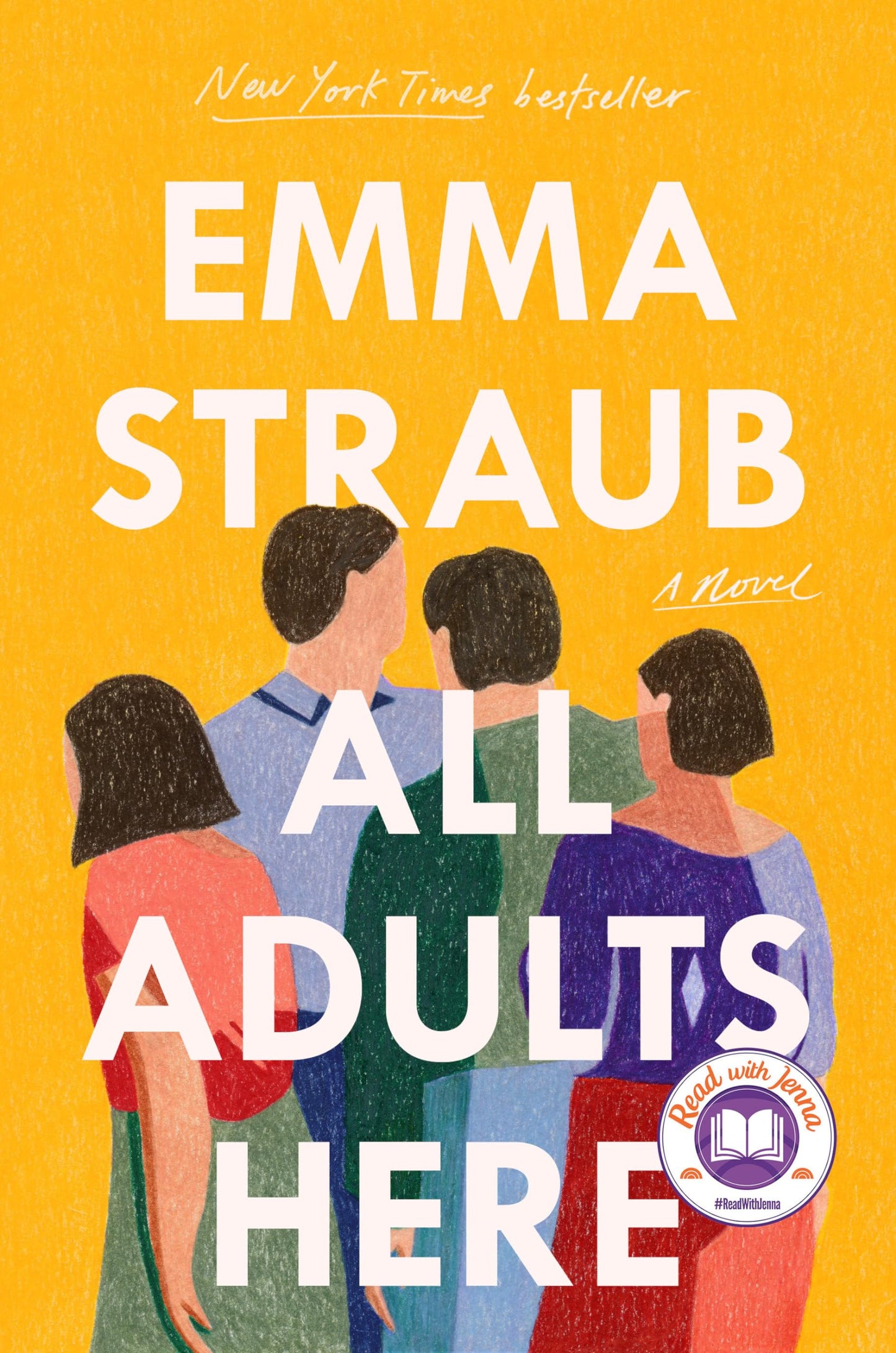 ALL ADULTS HERE: A NOVEL