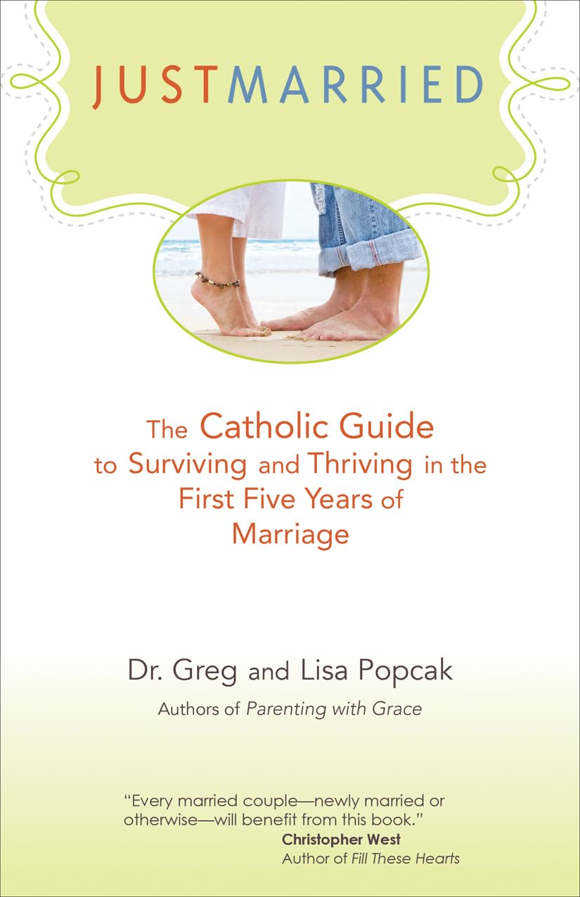Just Married: The Catholic Guide to Surviving and Thriving in the First Five Years of Marriage - 429