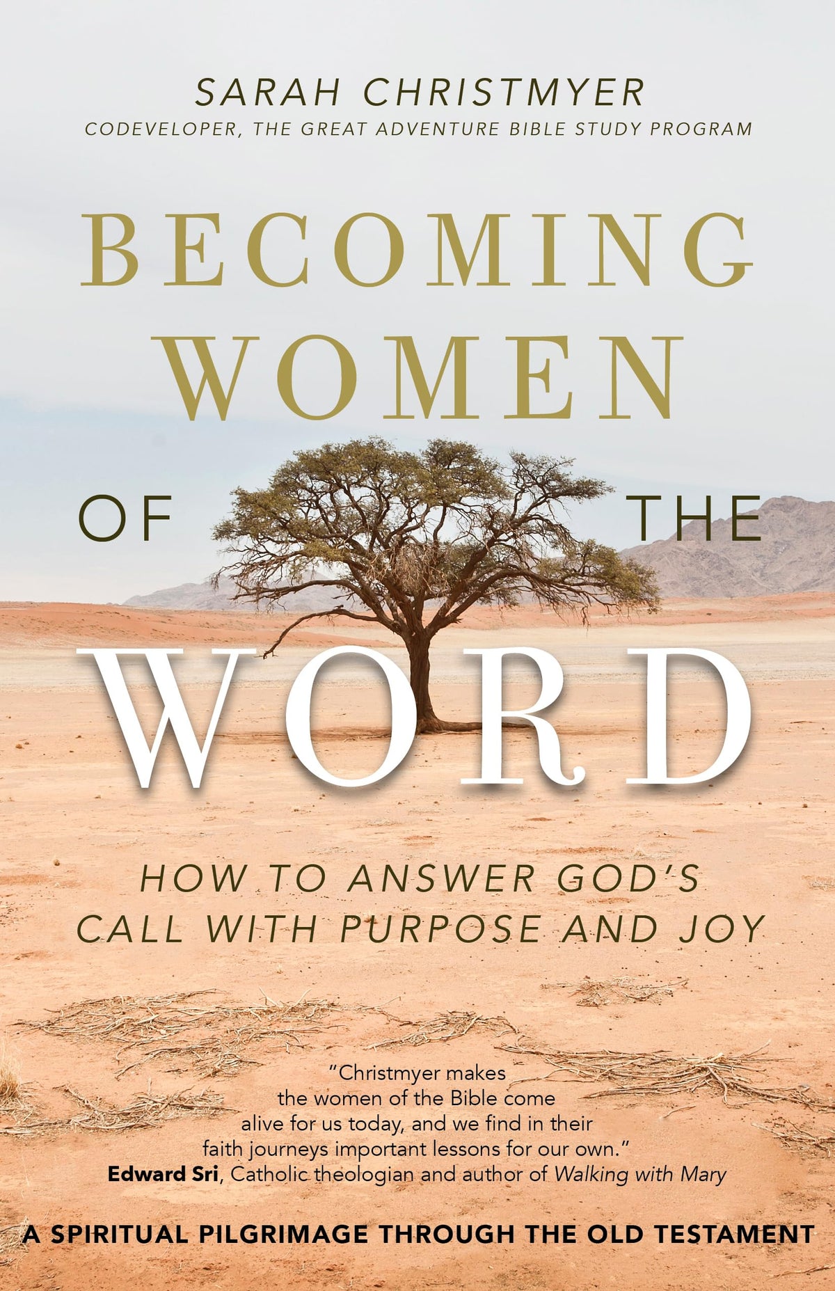 Becoming Women of the Word: How to Answer God's Call with Purpose and Joy | A Spiritual Pilgrimage through the Old Testament