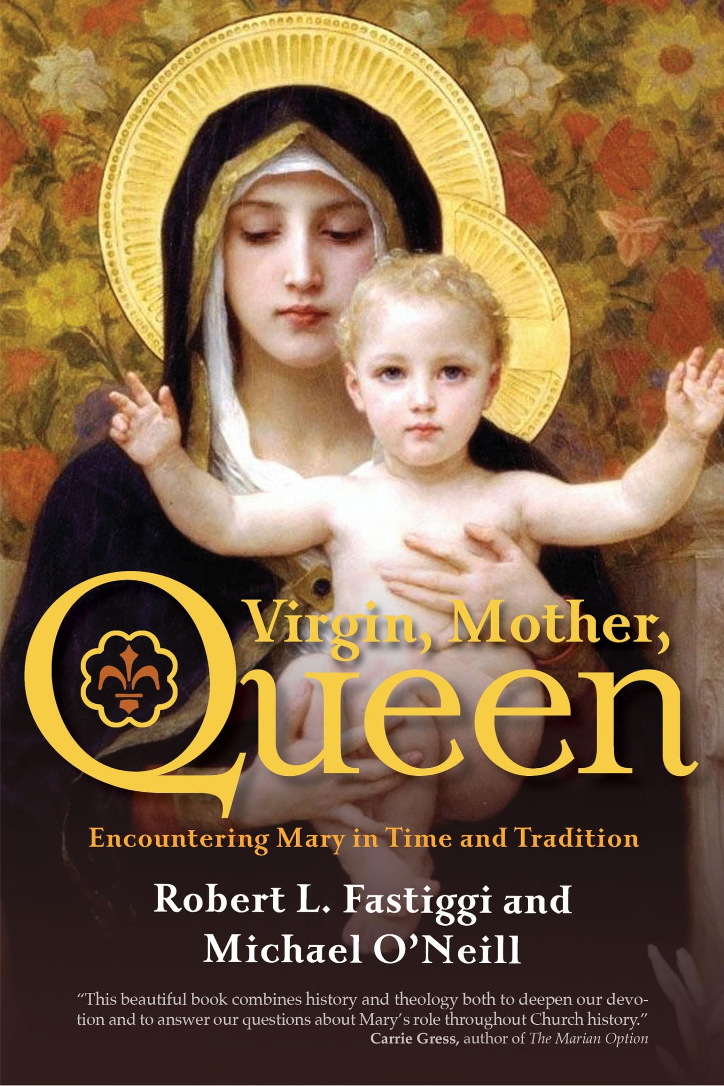 Virgin, Mother, Queen: Encountering Mary in Time and Tradition - 1337