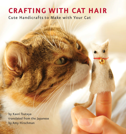 Crafting with Cat Hair: Cute Handicrafts to Make with Your Cat - 929