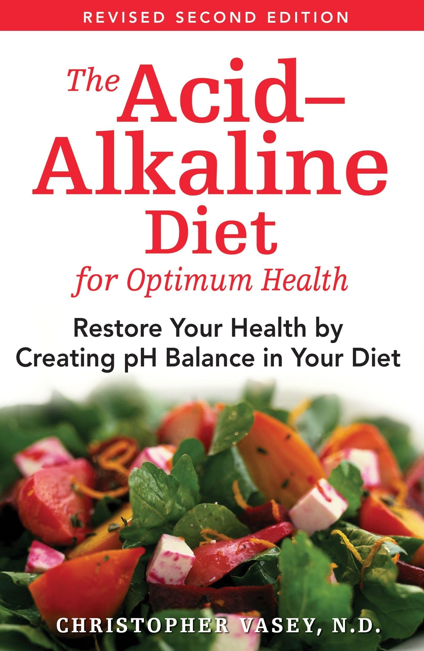 The Acid-Alkaline Diet for Optimum Health: Restore Your Health by Creating pH Balance in Your Diet - 2399