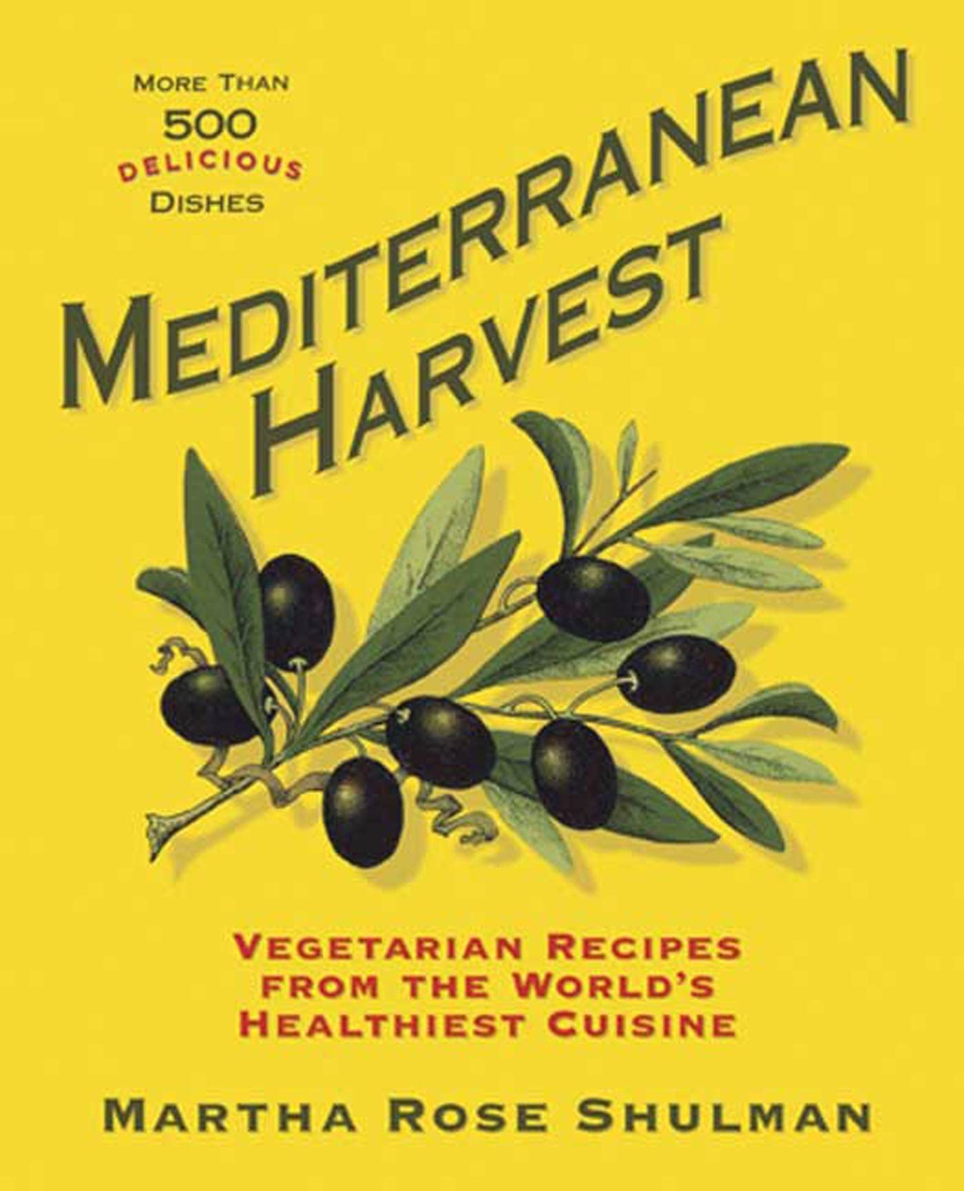 Mediterranean Harvest: Vegetarian Recipes from the World's Healthiest Cuisine - 932