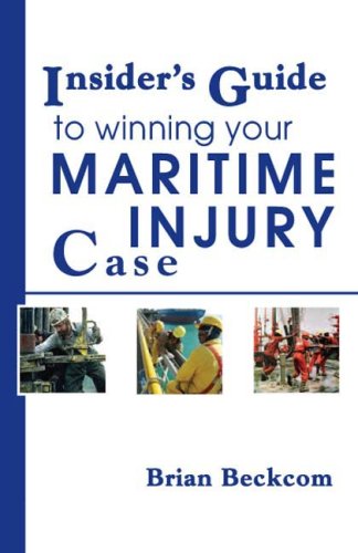 Insider's Guide to Winning Your Maritime Injury Case