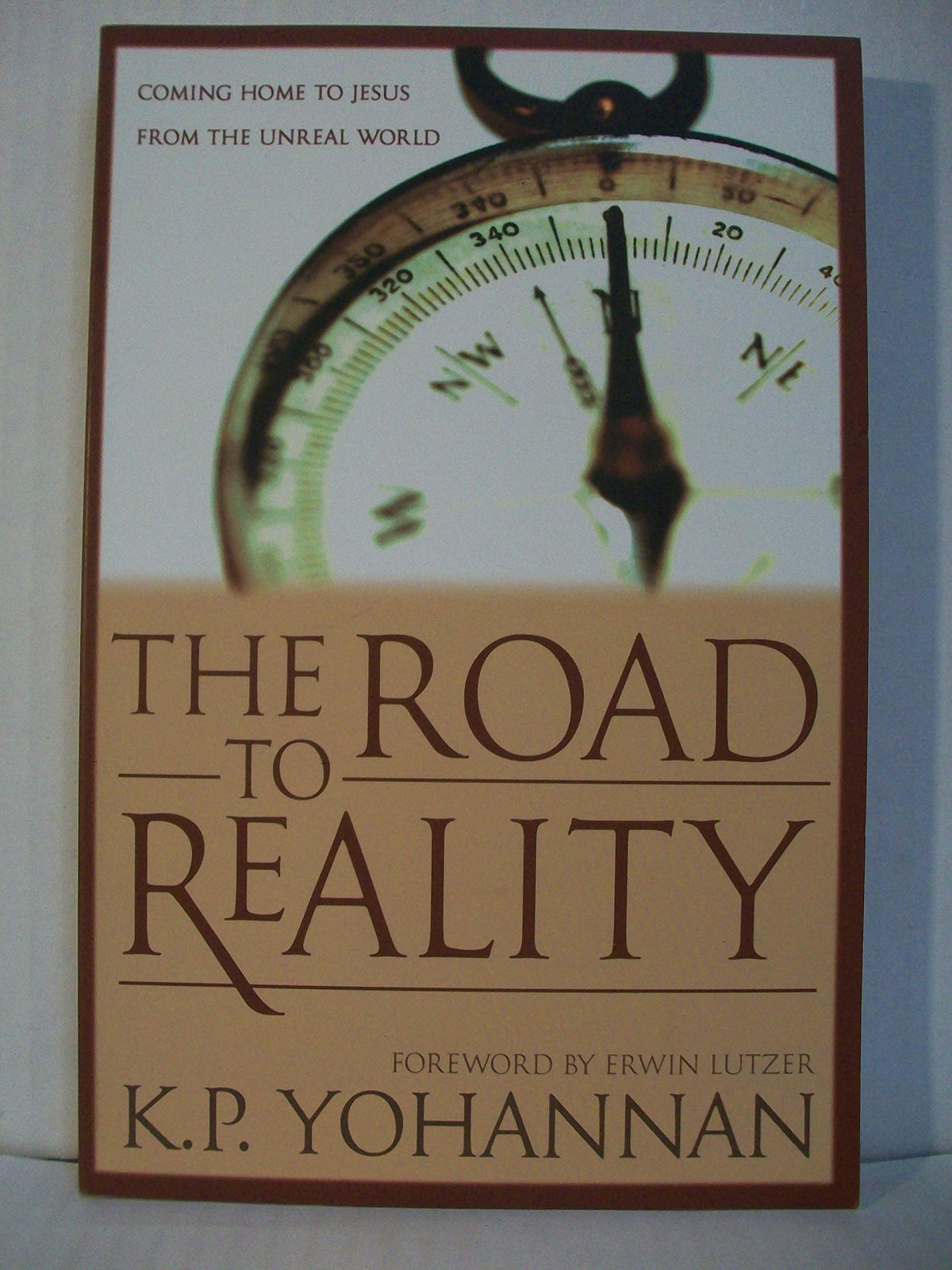 The Road to Reality: Coming Home to Jesus from the Unreal World