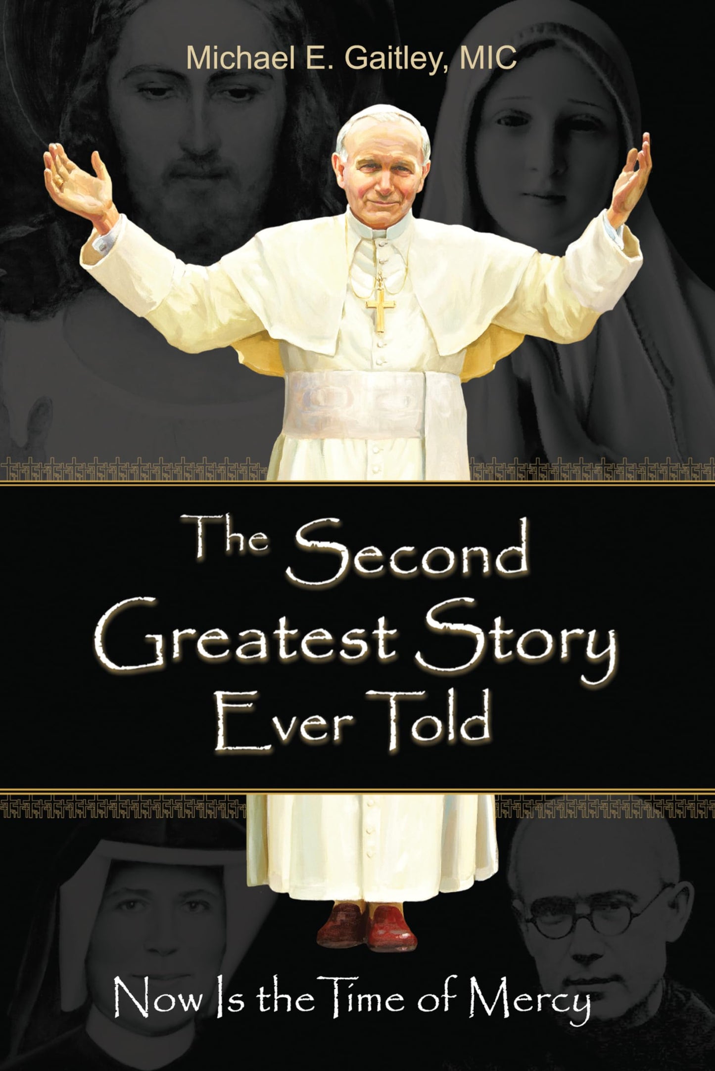 The Second Greatest Story Ever Told: Now Is the Time of Mercy - 2285