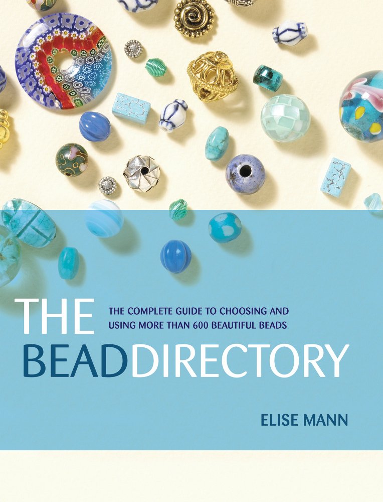 The Bead Directory: The Complete Guide to Choosing And Using More Than 600 Beautiful Beads - 4850