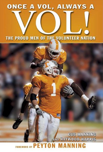 Once a Vol, Always a Vol! The Proud Men of the Volunteer Nation