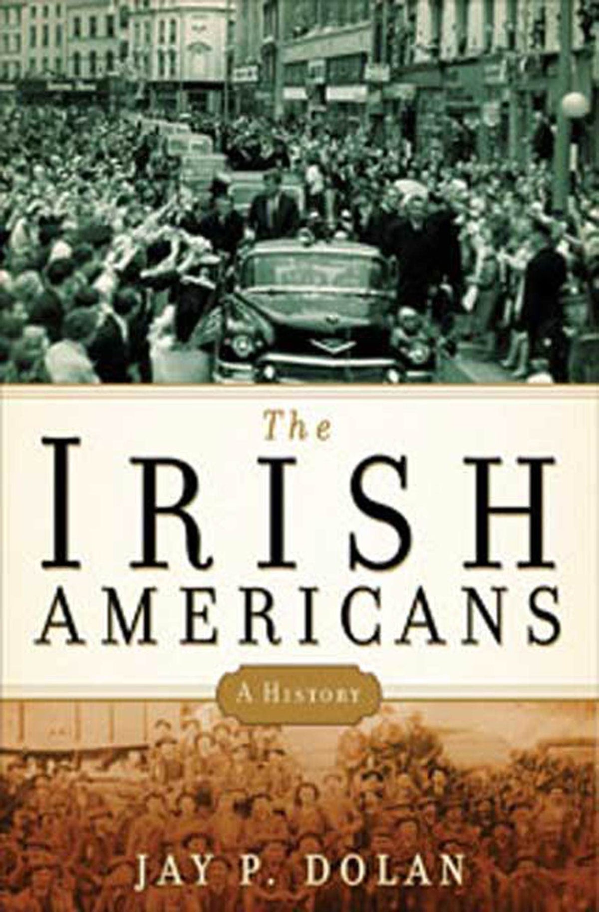 The Irish Americans: A History