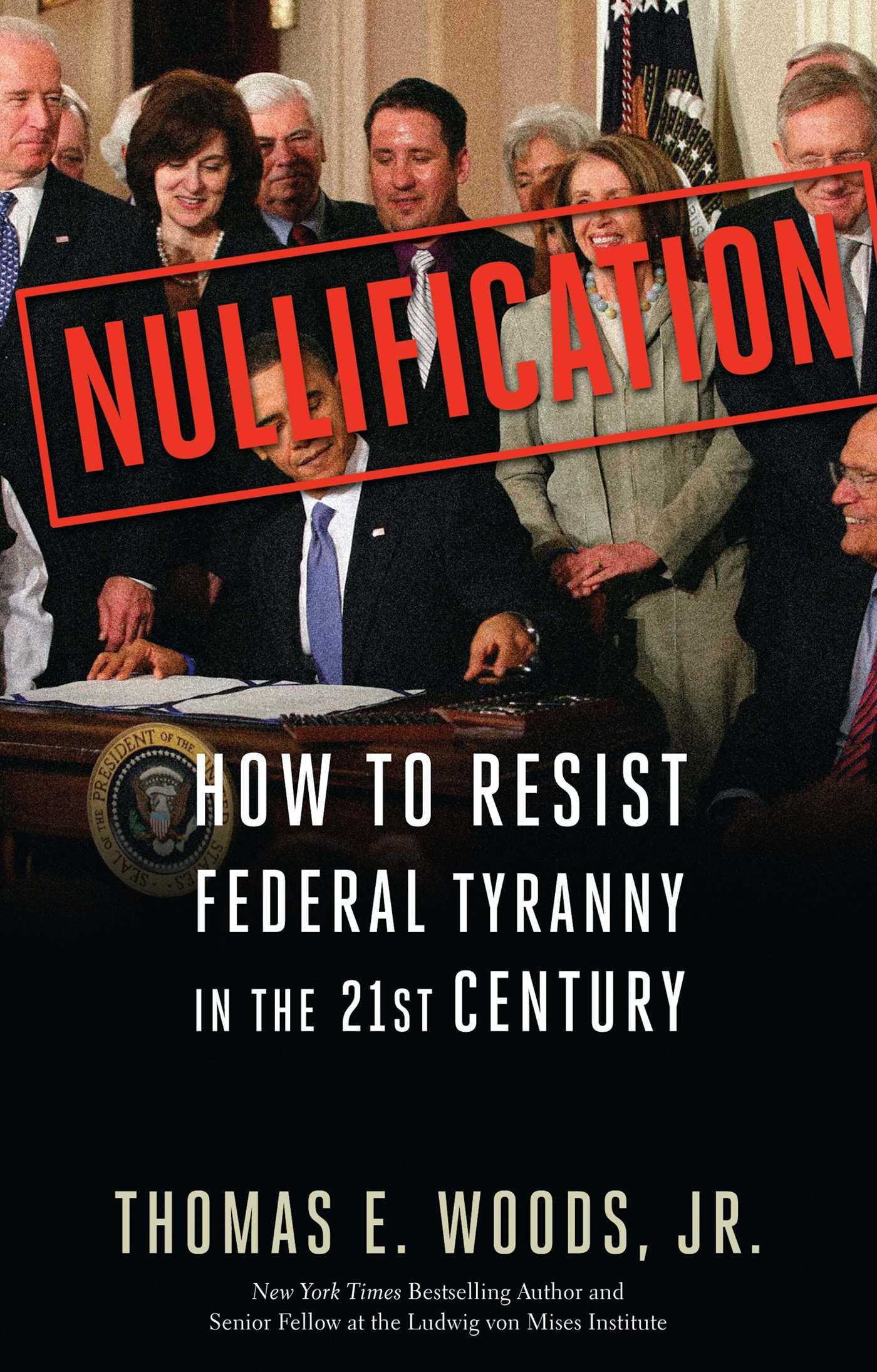 Nullification: How to Resist Federal Tyranny in the 21st Century - 2568