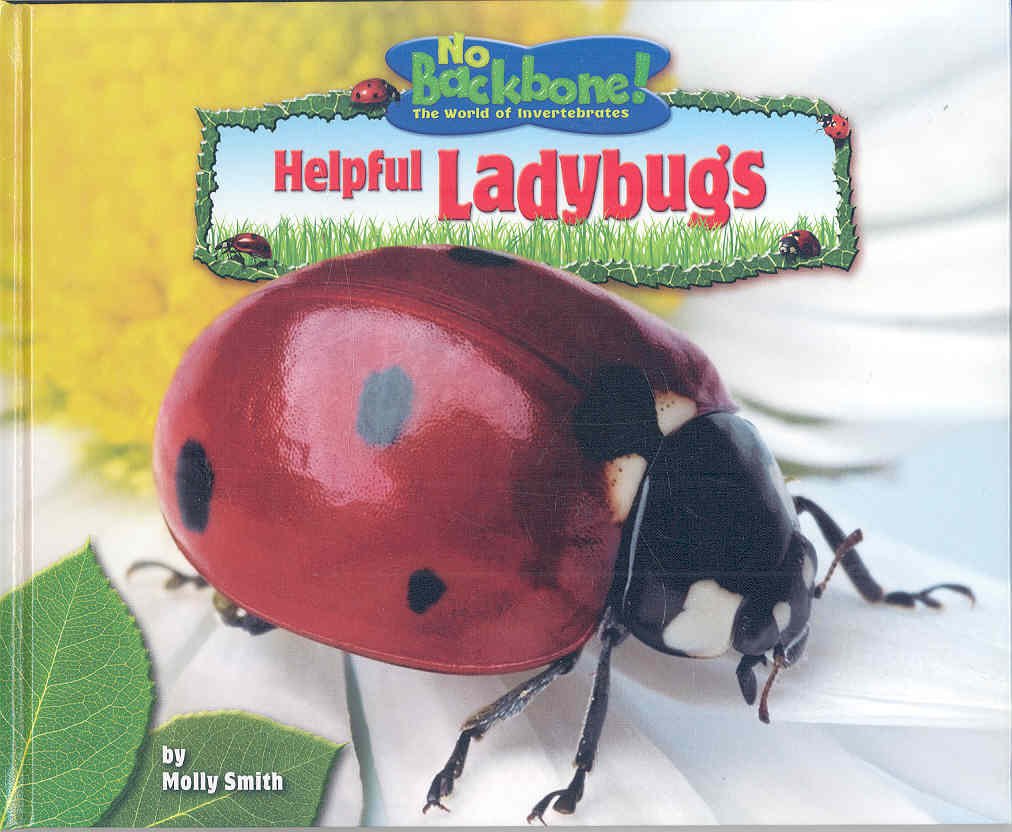 Helpful Ladybugs - Non-Fiction Reading for Grade 2, Developmental Learning for Young Readers - No Backbone! The World of Invertebrates (No Backbone! Insects) - 3187