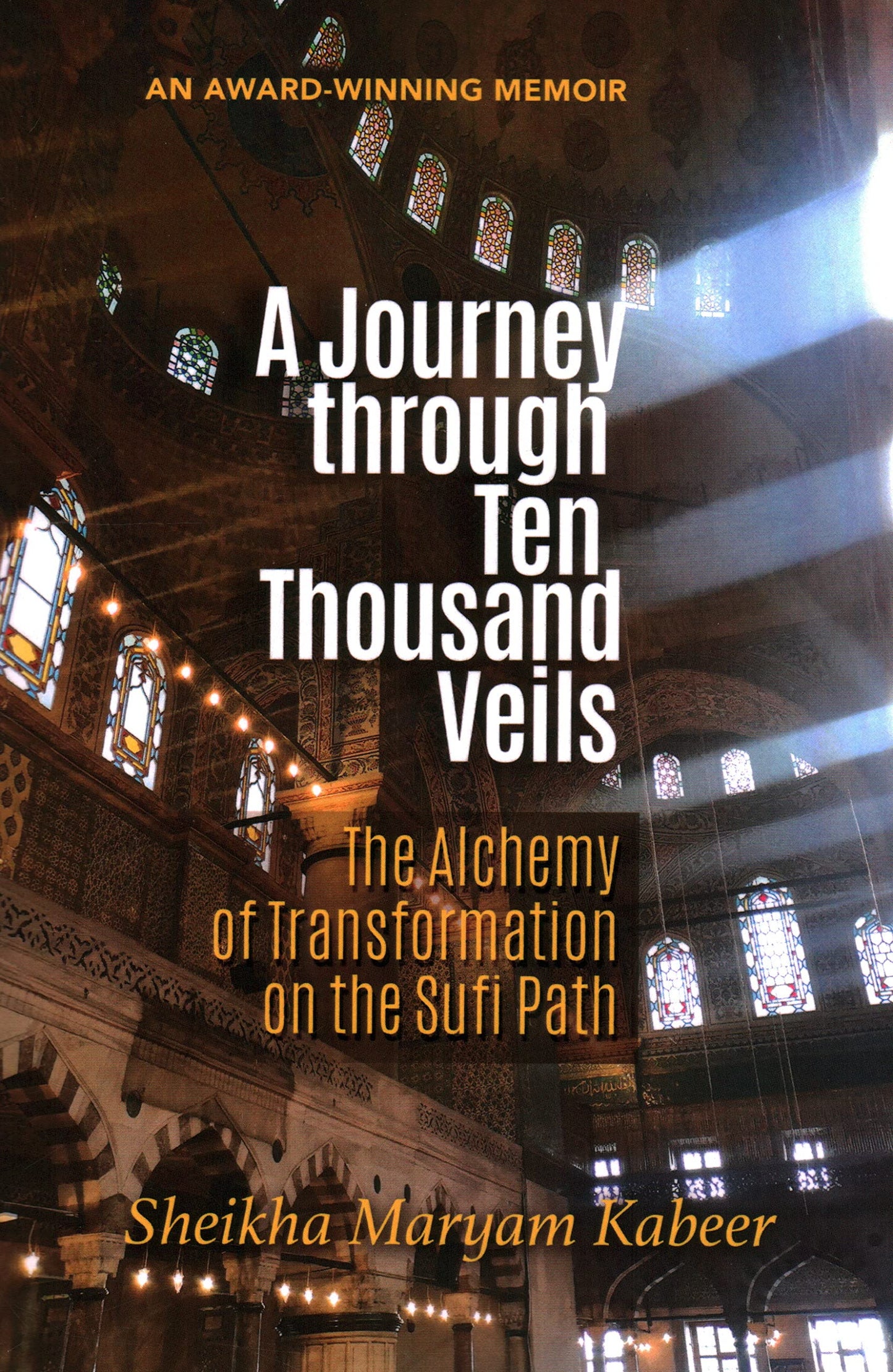 A Journey through Ten Thousand Veils: The Alchemy of Transformation on the Sufi Path