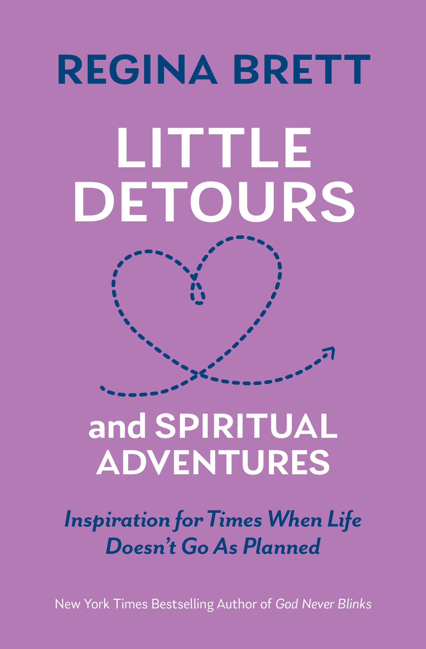 Little Detours and Spiritual Adventures: Inspiration for Times When Life Doesn’t Go As Planned