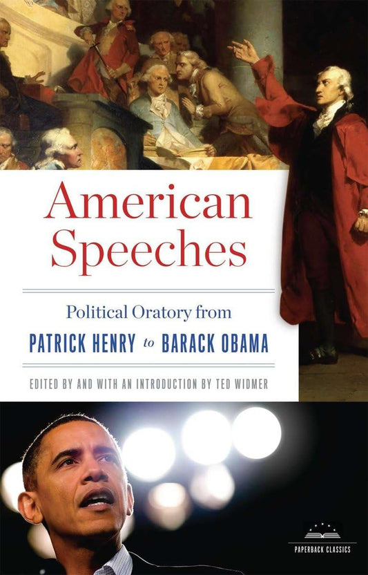American Speeches: Political Oratory from Patrick Henry to Barack Obama: A Library of America Paperback Classic (Library of America Paperback Classics) - 2428