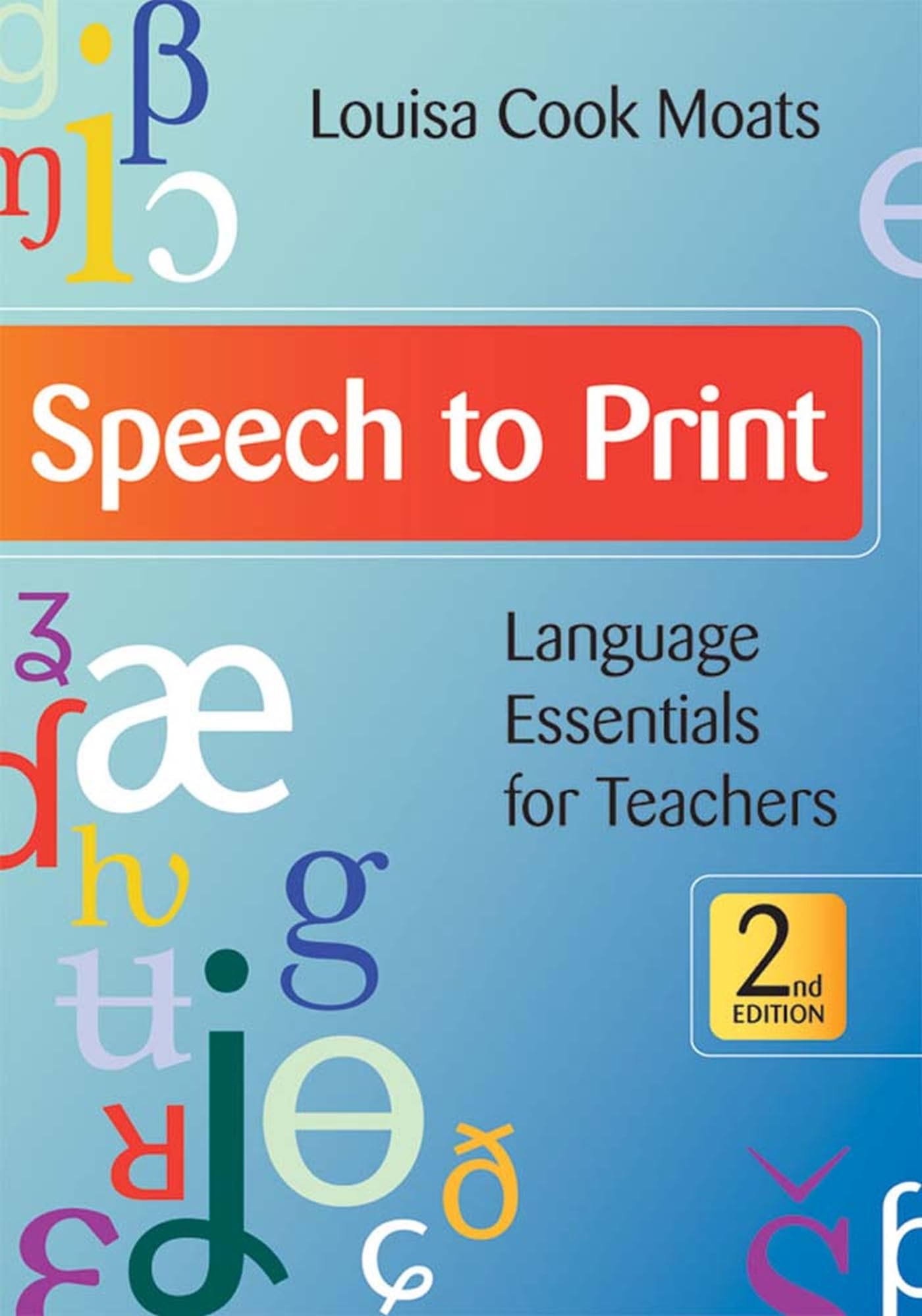 Speech to Print: Language Essentials for Teachers, Second Edition - 7437