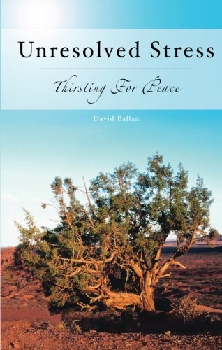 Unresolved Stress: Thirsting for Peace