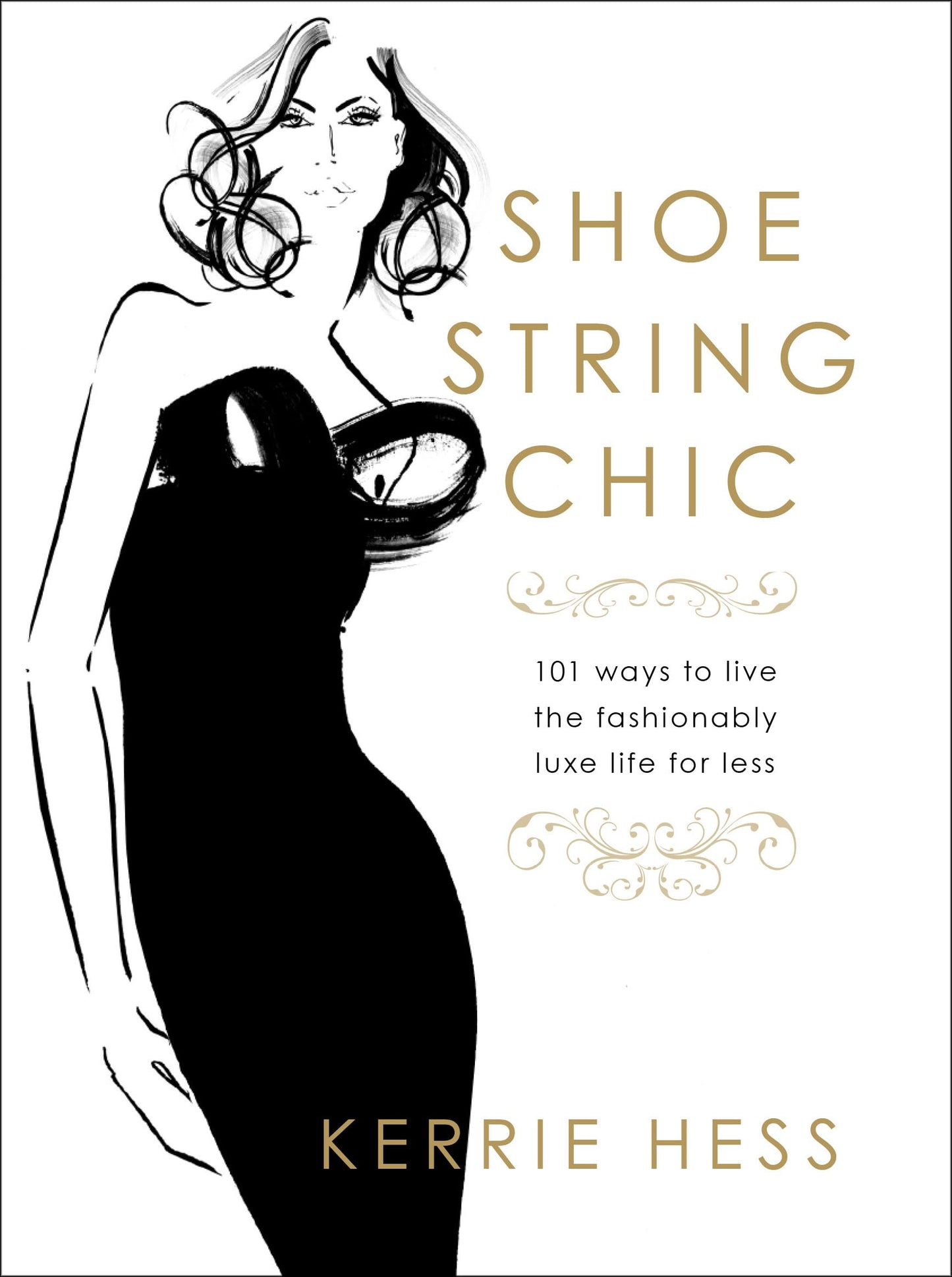 Shoestring Chic: 101 Ways To Live The Fashionably Luxe Life For Less - 2818