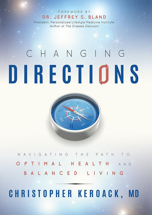 Changing Directions: Navigating The Path To Optimal Health And Balanced Living - 4215