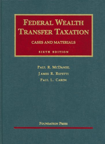 Federal Wealth Transfer Taxation (University Casebook Series) - 7516