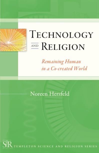 Technology and Religion: Remaining Human in a Co-created World (Templeton Science and Religion Series) - 8715