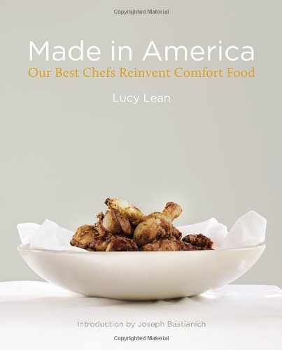Made in America: Our Best Chefs Reinvent Comfort Food