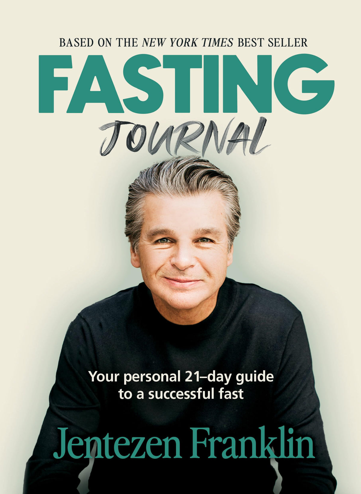 Fasting Journal: Your Personal 21-Day Guide to a Successful Fast