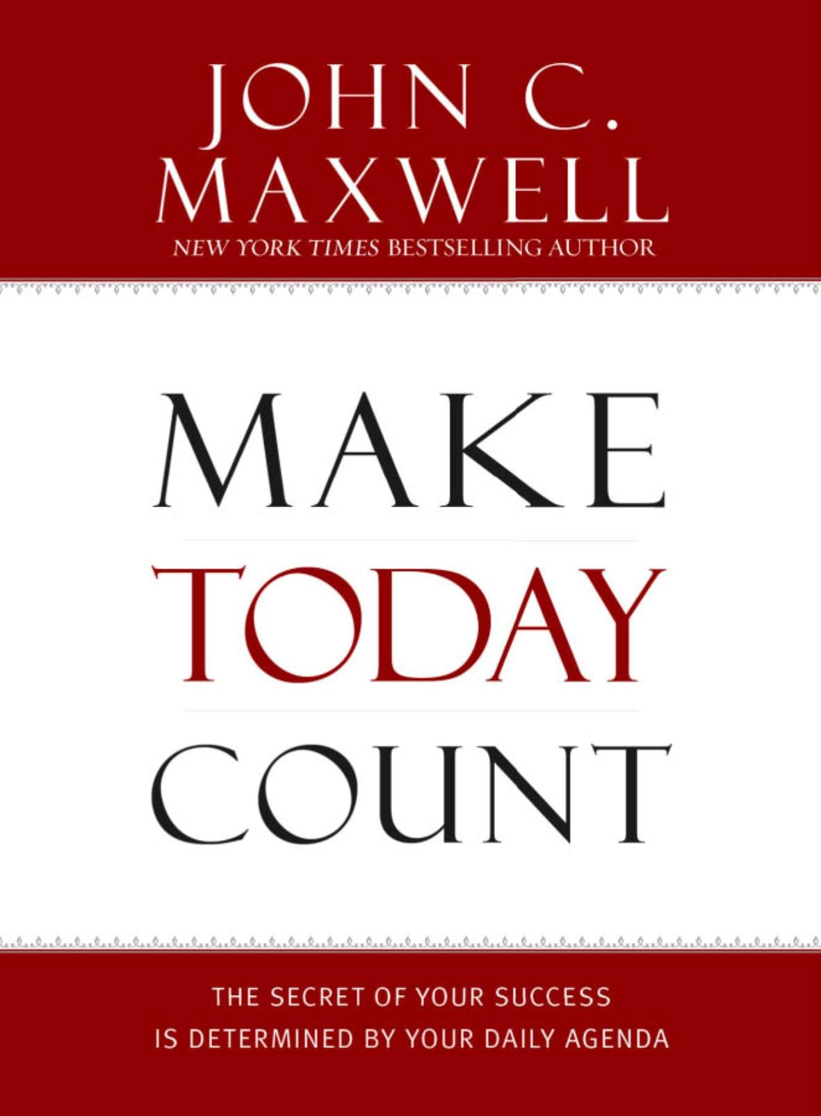 MAKE TODAY COUNT: THE SECRET OF